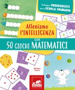 Alleniamo l’intelligenza con 50 giochi matematici