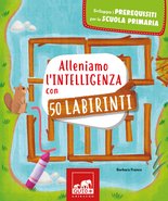 Alleniamo l’intelligenza con 50 labirinti