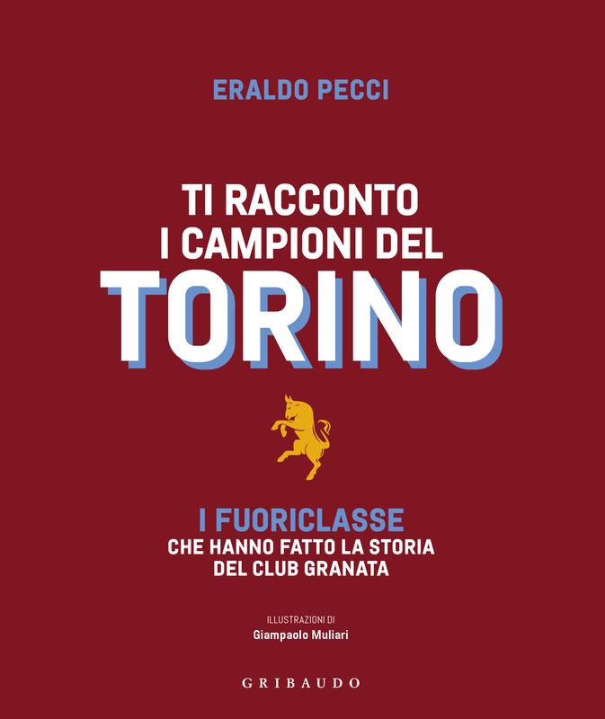 Ti racconto i campioni del Torino