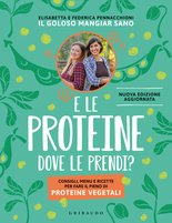 E le proteine dove le prendi?