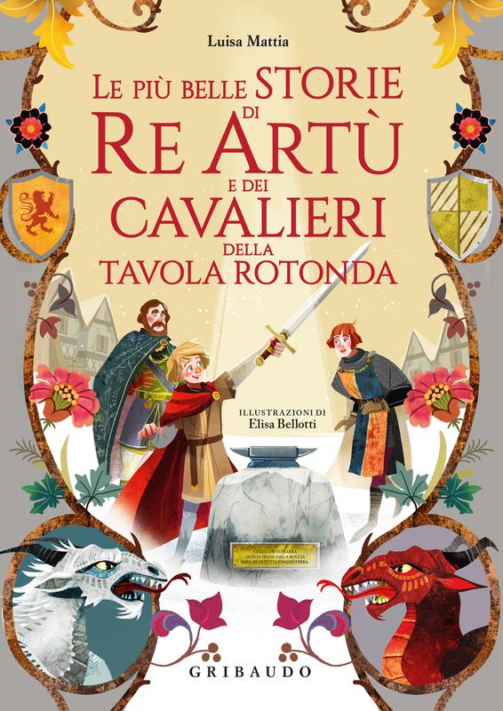 Le più belle storie di re Artù e i cavalieri della tavola rotonda