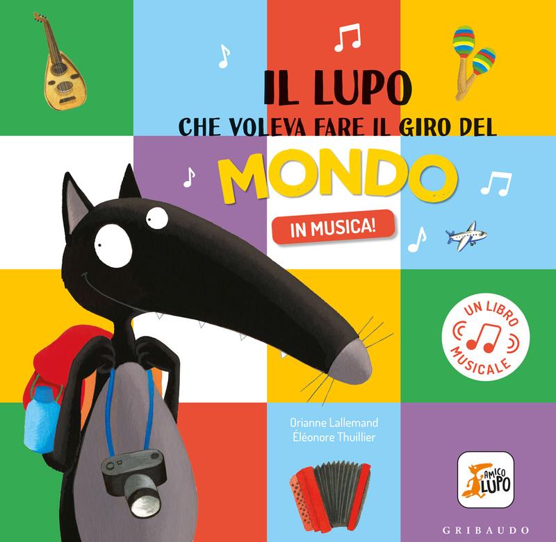 Il lupo che voleva fare il giro del mondo in musica!