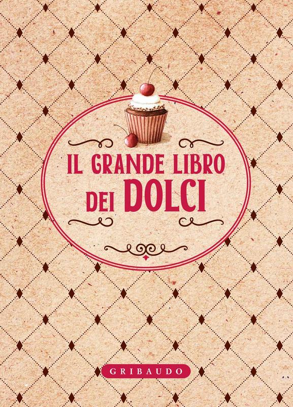 Il grande libro dei dolci