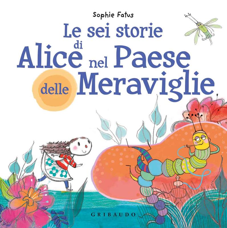 Le sei storie  di Alice nel Paese delle Meraviglie